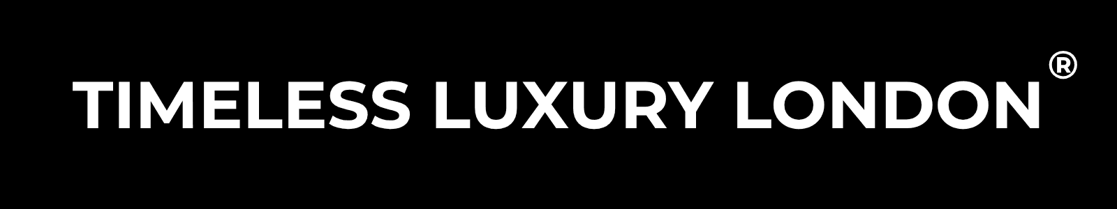 TIMELESS LUXURY LONDON®